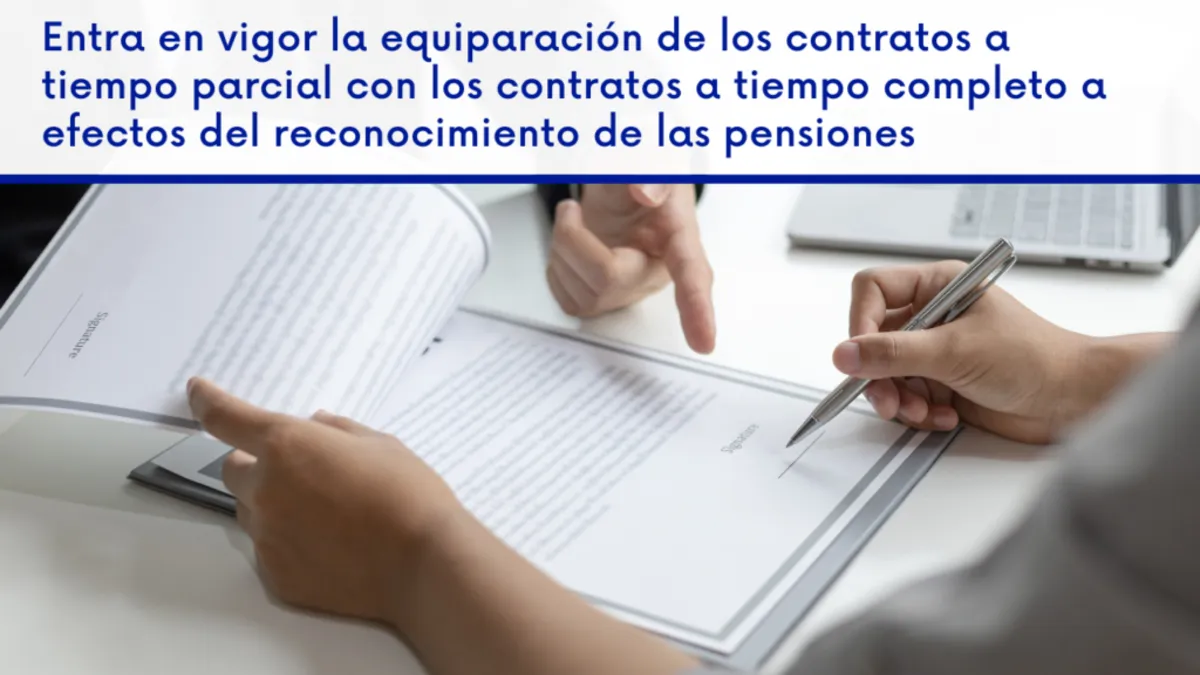 Pensiones, Contrato de trabajo, Contratación, Jornada, Tiempo parcial, Tiempo completo, Real Decreto Ley, Cotización, Jubilación