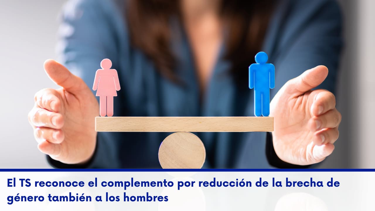 El TS reconoce el complemento por reducción de la brecha de género también a los hombres