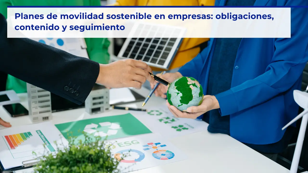Planes de movilidad sostenible en empresas obligaciones, contenido y seguimiento
